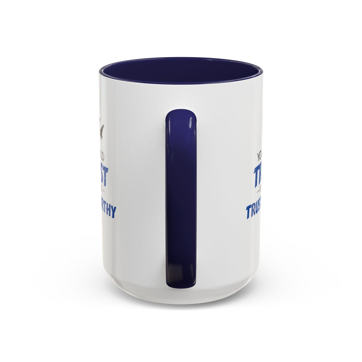 "You Build Trust By Being Trustworthy" 15oz Accent Coffee Mug