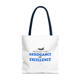 "Arrogance Of Excellence" Reusable Shopping Tote Bag
