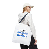"Arrogance Of Excellence" Reusable Shopping Tote Bag