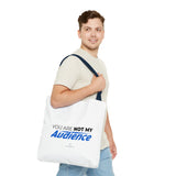 "You Are Not My Audience" Reusable Shopping Tote Bag