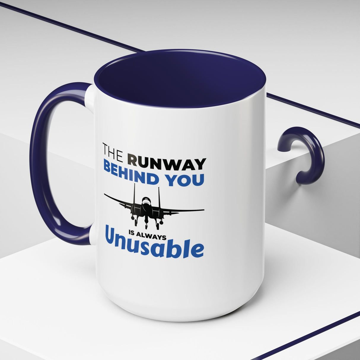 "The Runway Behind You Is Always Unusable" 15oz Accent Coffee Mug