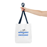 "Arrogance Of Excellence" Reusable Shopping Tote Bag