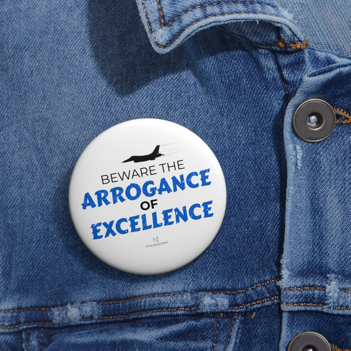 "Beware The Arrogance Of Excellence" Badge Pin