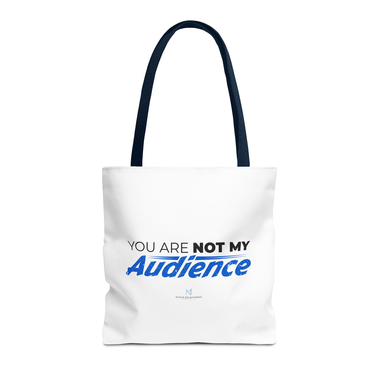 "You Are Not My Audience" Reusable Shopping Tote Bag