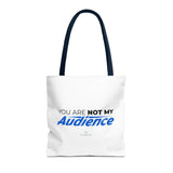 "You Are Not My Audience" Reusable Shopping Tote Bag